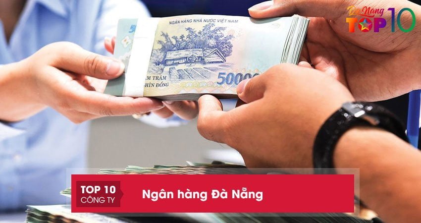 Top 20+ ngân hàng Đà Nẵng uy tín và đáng tin cậy