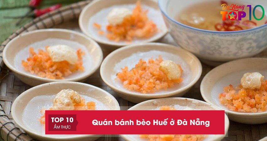 Top 20+ quán bánh bèo Huế ở Đà Nẵng nổi tiếng chuẩn vị