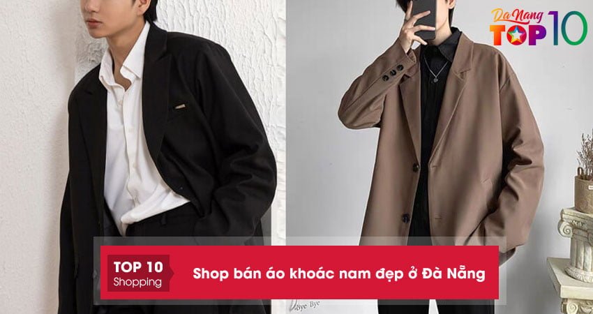 Top 20+ Shop bán áo khoác nam đẹp ở Đà Nẵng rẻ bền