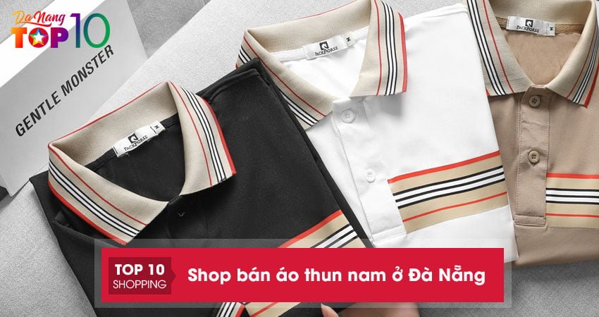 Top 16 shop bán áo thun nam ở Đà Nẵng đẹp, giá rẻ