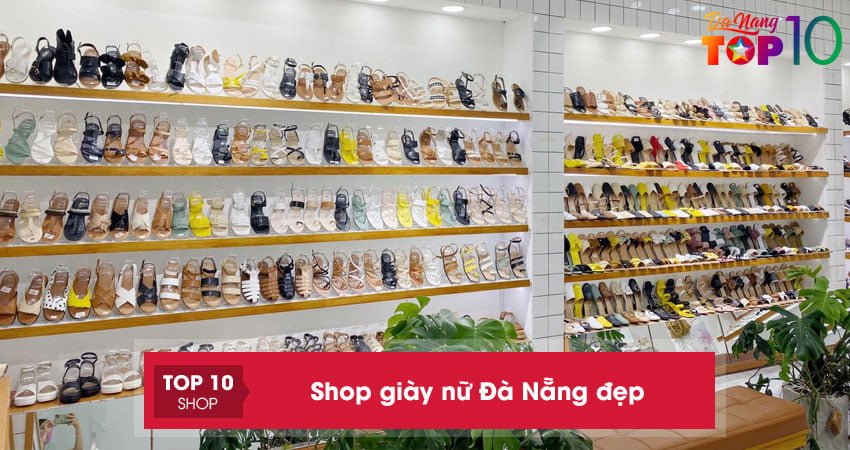 Top 20+ shop giày nữ Đà Nẵng đẹp được săn lùng nhiều nhất