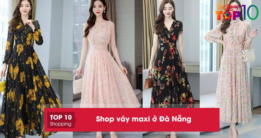 Top 20+ shop váy maxi ở Đà Nẵng đẹp nhất cho các cô nàng