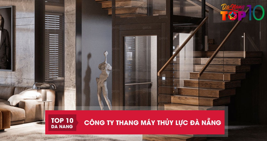 Top 3 công ty thang máy thuỷ lực Đà Nẵng thi công an toàn