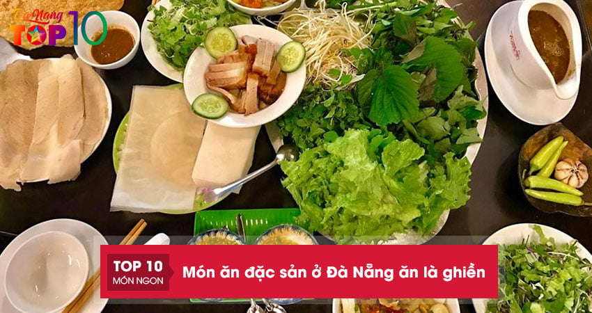 Top 30 món ăn đặc sản ở Đà Nẵng ăn là ghiền