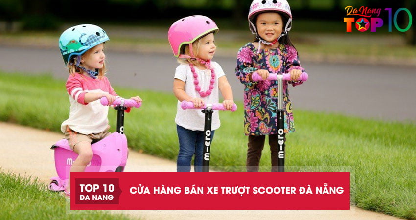 Top 4 cửa hàng bán xe trượt scooter Đà Nẵng chính hãng giá tốt