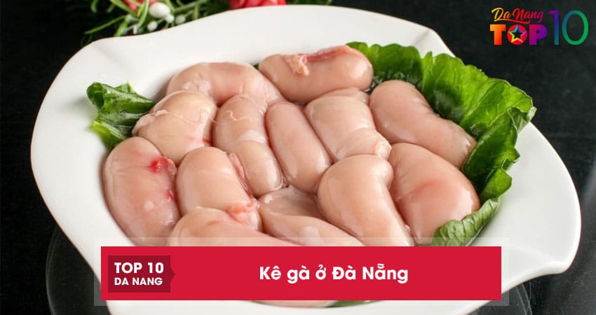 Top 4 địa chỉ bán kê gà ở Đà Nẵng tươi ngon giá rẻ