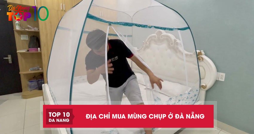 Top 4 địa chỉ mua mùng chụp ở Đà Nẵng giá rẻ