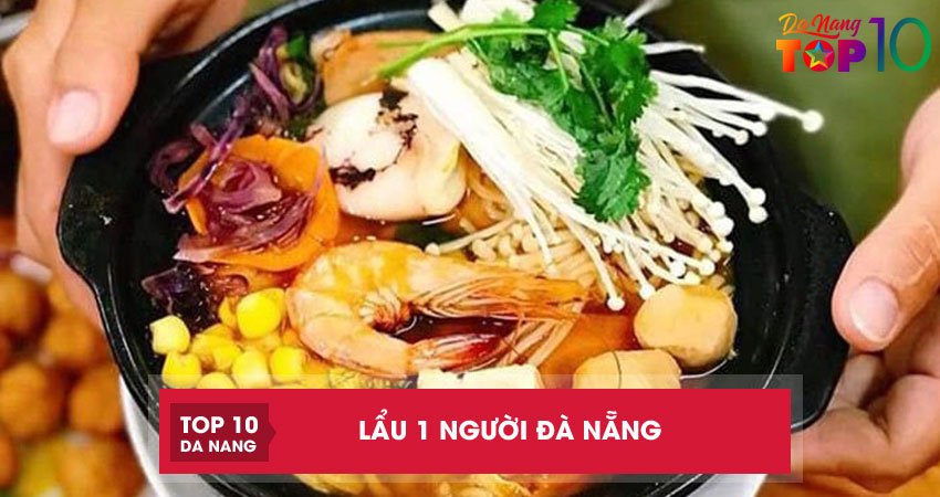 Top 4 quán lẩu 1 người Đà Nẵng ấm lòng giá sinh viên