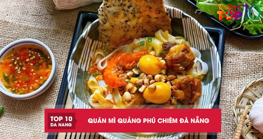 Top 4 quán mì quảng Phú Chiêm Đà Nẵng ngon được dân thổ địa review