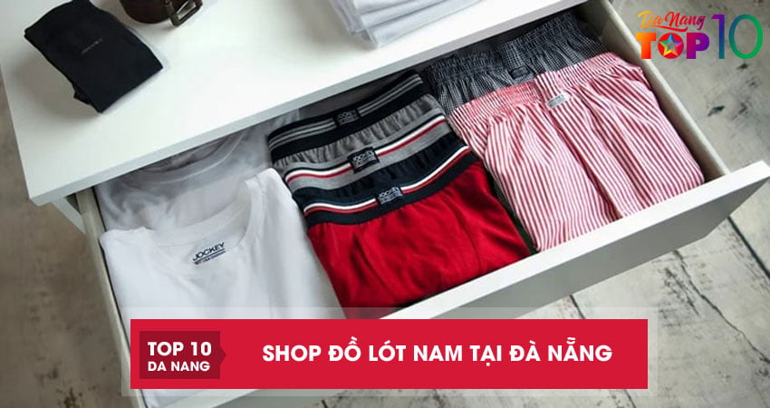 Top 4 shop đồ lót nam tại Đà Nẵng cao cấp, chất lượng