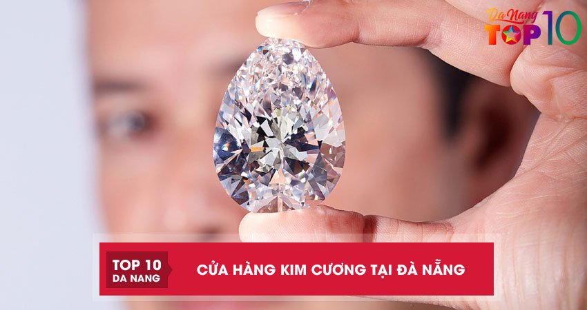 Top 5 cửa hàng kim cương tại Đà Nẵng UY TÍN và nổi tiếng nhất