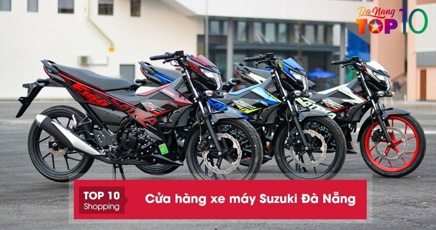 Top 5+ cửa hàng xe máy Suzuki Đà Nẵng CHÍNH HÃNG giá tốt