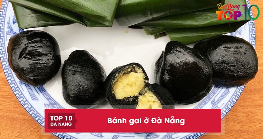 Top 5 địa chỉ bán bánh gai ở Đà Nẵng đặc sản nổi tiếng