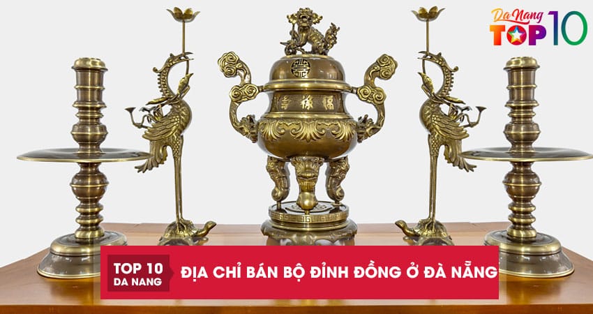 Top 5 địa chỉ bán bộ đỉnh đồng Đà Nẵng chạm khắc tuyệt đẹp