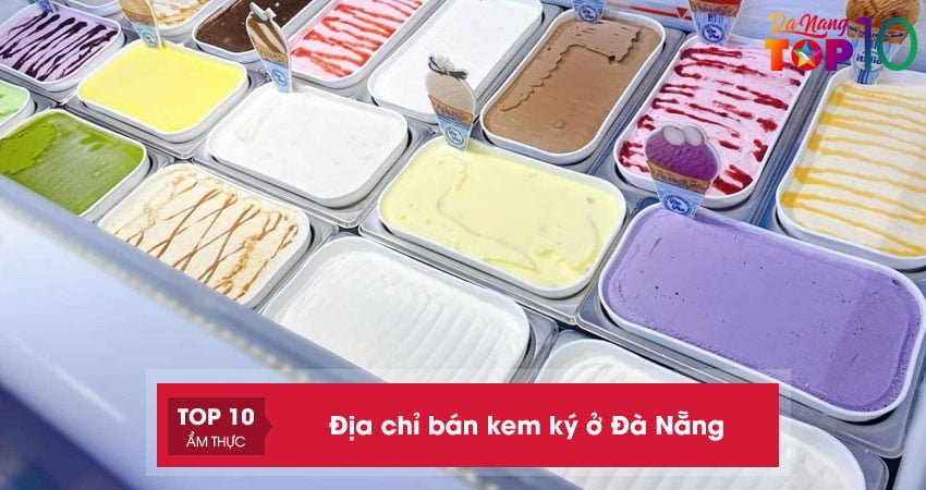 Top 5+ địa chỉ bán kem ký ở Đà Nẵng thơm ngon mát lạnh