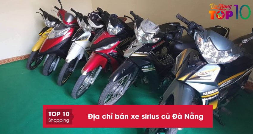 Top 5+ địa chỉ bán xe sirius cũ Đà Nẵng 99% giá RẺ có bảo hành