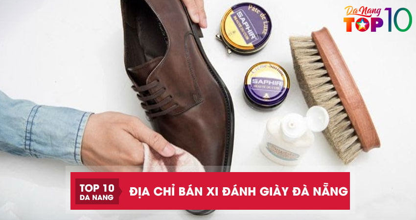 Top 5 địa chỉ bán xi đánh giày Đà Nẵng chính hãng, giá tốt