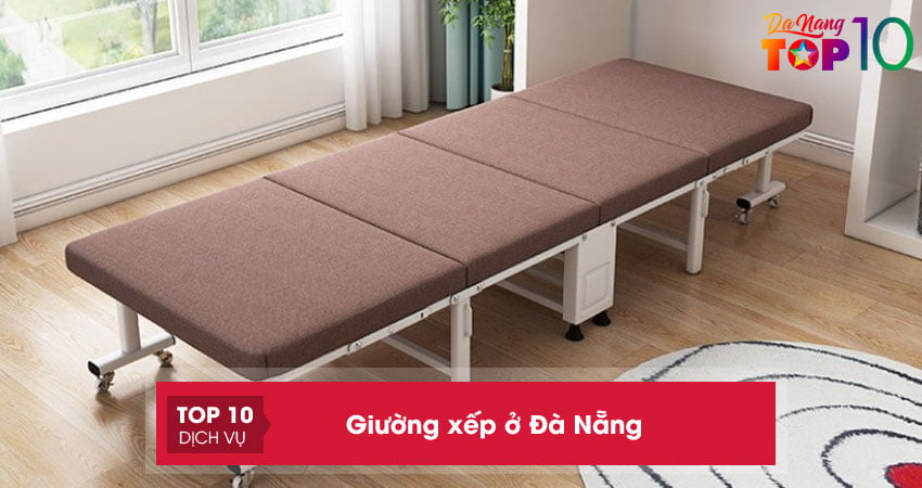 Top 5+ địa chỉ cung cấp giường xếp ở Đà Nẵng giá RẺ nhiều ưu đãi