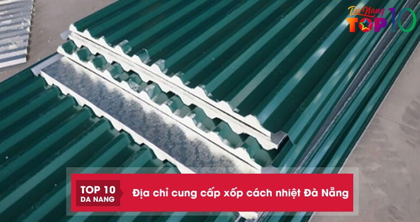 Top 5 địa chỉ cung cấp xốp cách nhiệt Đà Nẵng chất lượng cao