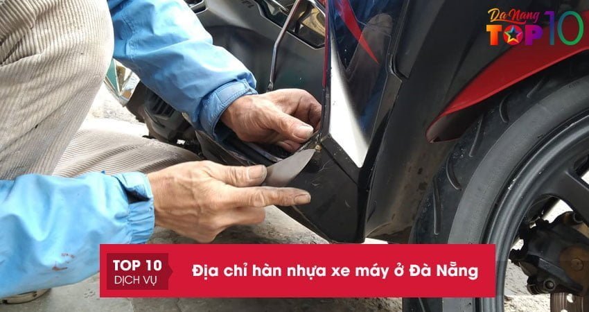 Top 5+ địa chỉ hàn nhựa xe máy ở Đà Nẵng chuyên nghiệp nhất