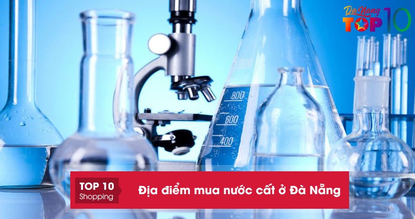Top 5+ địa điểm mua nước cất ở Đà Nẵng nguyên chất nhất