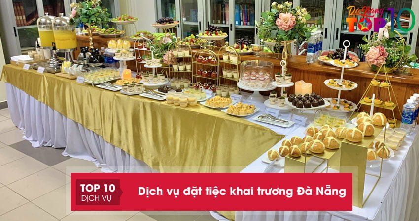 Top 5+ dịch vụ đặt tiệc khai trương Đà Nẵng trọn gói giá rẻ