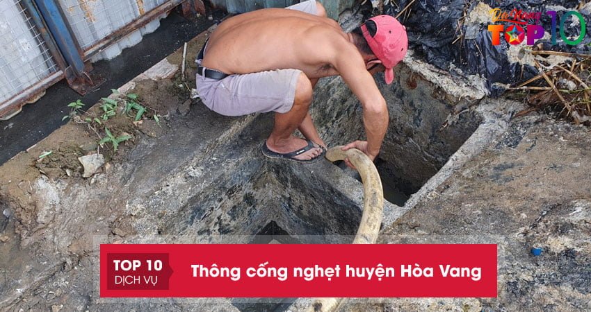 Top 5+ dịch vụ thông cống nghẹt huyện Hòa Vang Đà Nẵng uy tín nhất