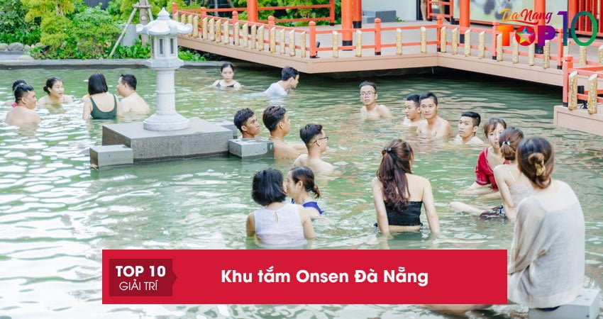 Top 5+ khu tắm Onsen Đà Nẵng đúng chuẩn Nhật vé cực RẺ