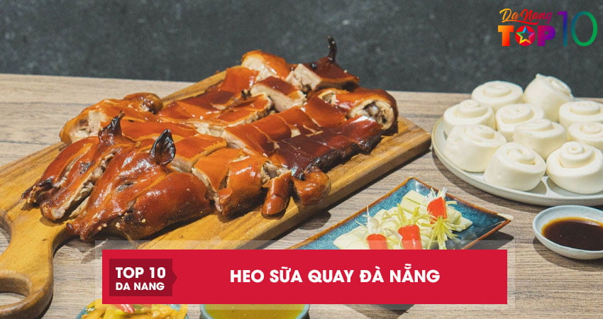 Top 5 lò heo sữa quay Đà Nẵng nguyên con giá rẻ