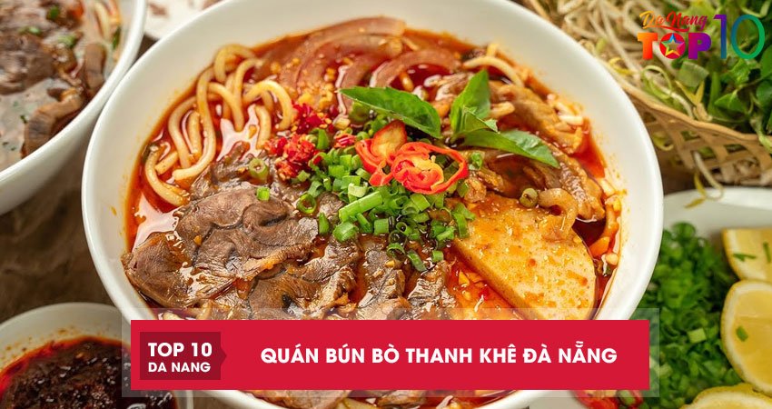Top 5 quán bún bò Huế Thanh Khê Đà Nẵng ngon có tiếng