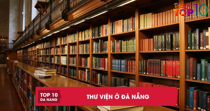 Top 6 thư viện ở Đà Nẵng yên tĩnh đáng lựa chọn nhất