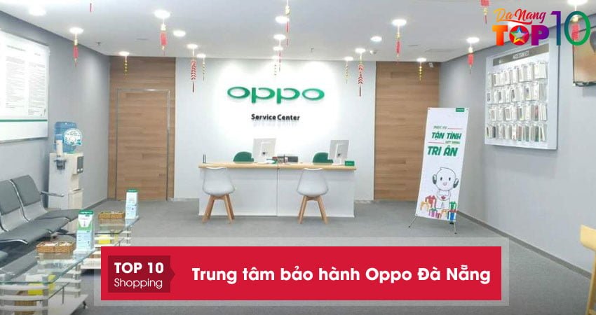 Top 5+ trung tâm bảo hành Oppo Đà Nẵng uy tín nhất