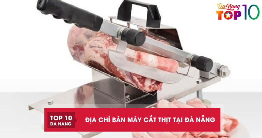 Top 6 địa chỉ bán máy cắt thịt tại Đà Nẵng năng suất giá tốt