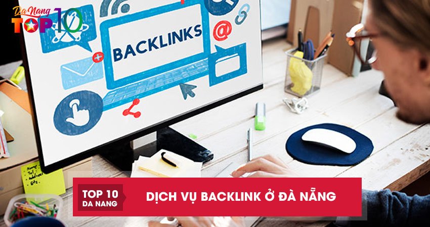 Top 6 dịch vụ backlink ở Đà Nẵng chất lượng, uy tín hàng đầu