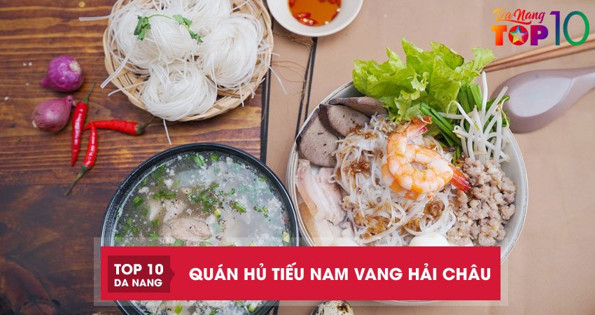 Top 6 quán hủ tiếu Nam Vang Hải Châu Đà Nẵng ĂN là GHIỀN