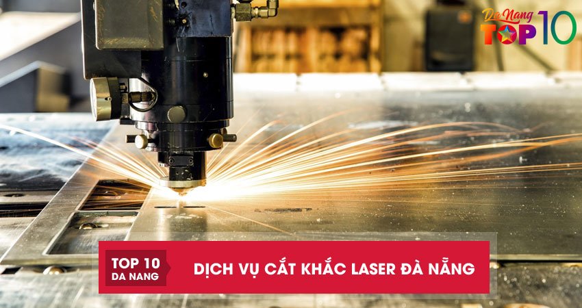Top 7 dịch vụ cắt khắc laser Đà Nẵng UY TÍN với công nghệ cao