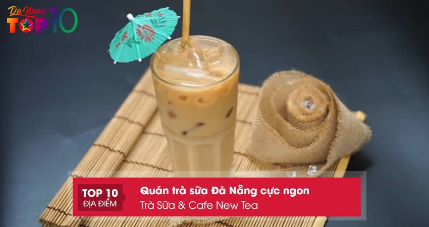 tra-sua-cafe-new-tea-top10danang