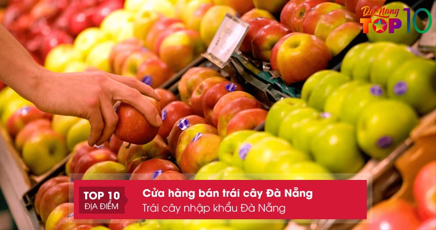 trai-cay-nhap-khau-da-nang-top10danang