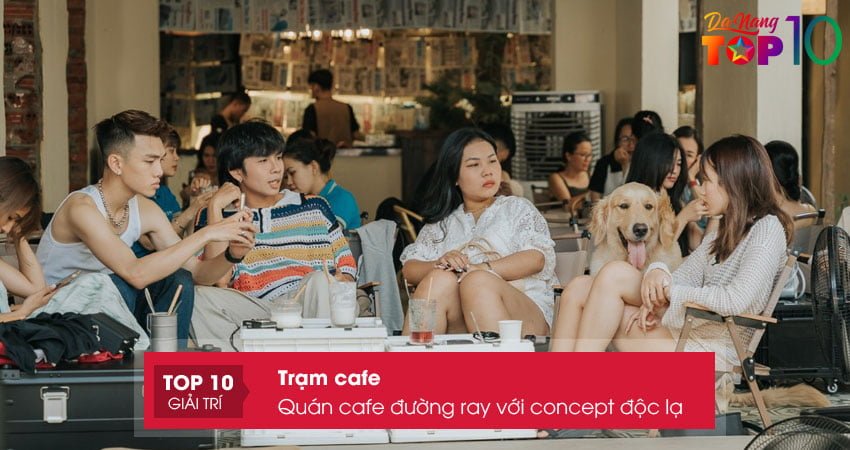 tram-cafe-co-gi-hap-dan-top10danang