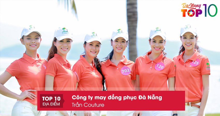 tran-couture-don-vi-may-dong-phuc-da-nang-top10danang
