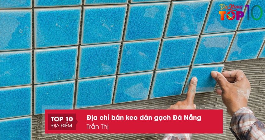 tran-thi-ban-keo-dan-gach-da-nang-top10danang