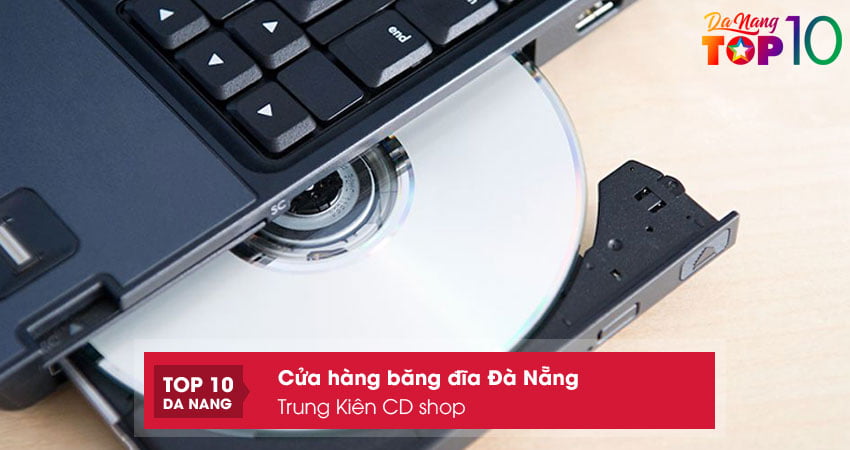 Trung-kien-cd-shop-top10danang
