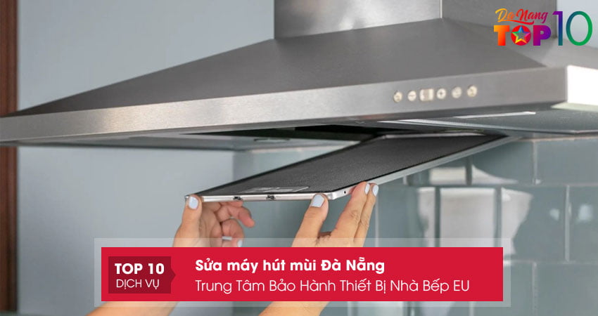 trung-tam-bao-hanh-thiet-bi-nha-bep-eu-top10danang