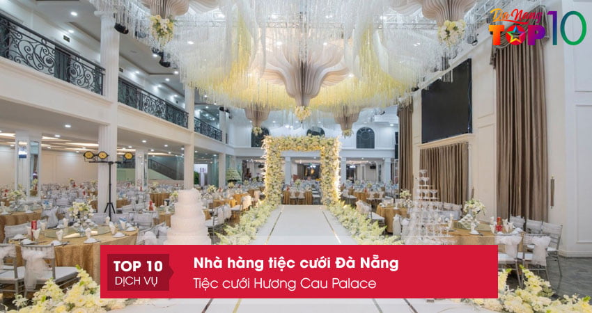 trung-tam-hoi-nghi-tiec-cuoi-huong-cau-palace-top10danang