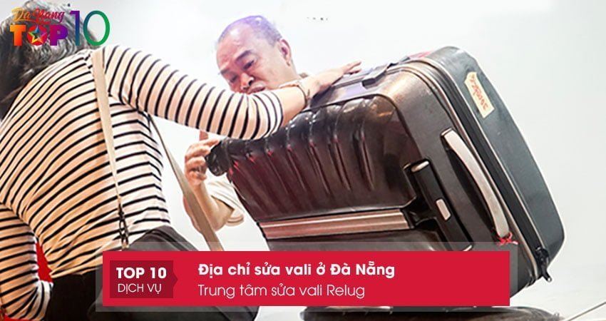 trung-tam-sua-vali-relug-top10danang