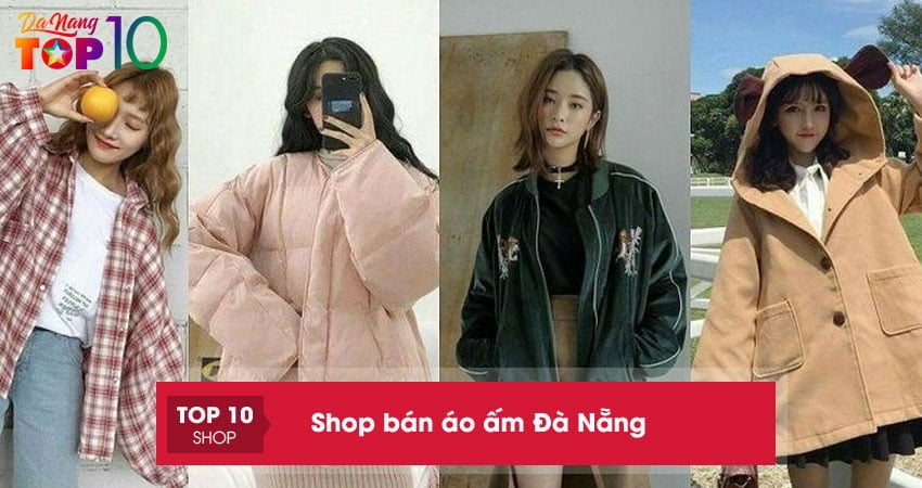 Truy lùng ngay 10 shop bán áo ấm ở Đà Nẵng chất lượng, giá rẻ