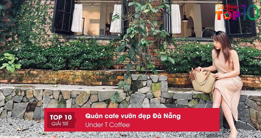 under-t-coffee-top10danang
