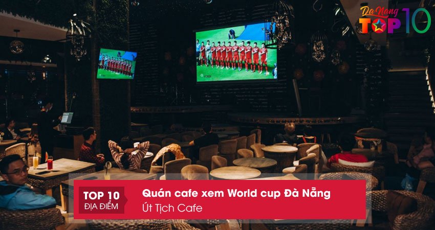 ut-tich-cafe-quan-cafe-xem-bong-da-hai-chau-da-nang-top10danang