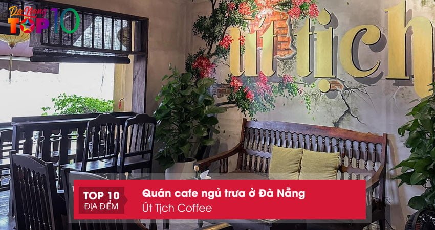 ut-tich-coffee-quan-cafe-co-the-ngu-trua-o-da-nang-duoc-yeu-thich-top10danang