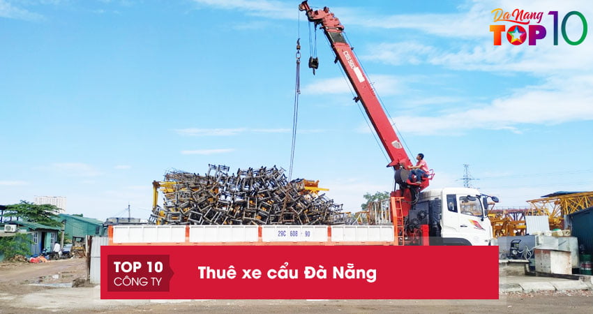 15+ địa chỉ cho thuê xe cẩu Đà Nẵng UY TÍN giao tận nơi